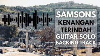 KENANGAN TERINDAH  SAMSONS MELODI GITAR BACKING TRACK [upl. by Enylodnewg]