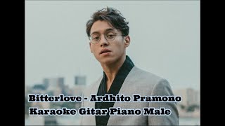 Bitterlove  Ardhito Pramono  Karaoke Gitar Piano Male [upl. by Llednyl]