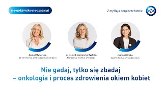 Nie gadaj tylko się zbadaj – onkologia i proces zdrowienia okiem kobiet [upl. by Elumas]