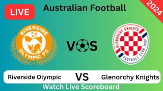 Riverside Olympic FC Vs Glenorchy Knights FC Live Football Match Today Goals Update [upl. by Vyner]