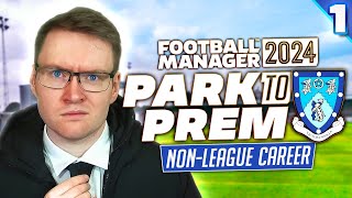 Park To Prem FM24  Episode 1  A FRESH START  Football Manager 2024 [upl. by Esilana]