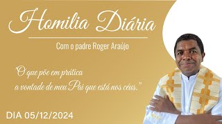 Homilia Diária  05122024  quoto que põe em prática a vontade de meu Pai que está nos céusquot [upl. by Otreblif]