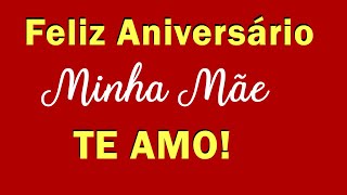 Linda Mensagem de Aniversário para Mãe Evangélica TE AMO MAMÃE [upl. by Geminius903]