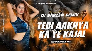 TERI AAKHYA KA YE KAJAL HINDI SONG  TAPORI DANCE MIX  DJ AMAN X DJ SARZEN DROP MIX [upl. by Llednor304]