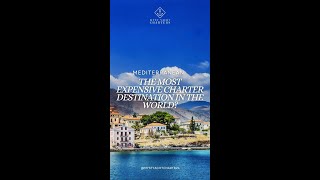 MEDITERRANEAN THE MOST EXPENSIVE CHARTER DESTINATION IN THE WORLD [upl. by Ott]