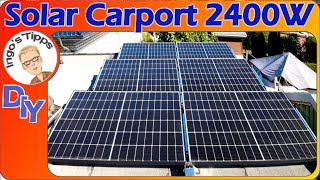 2400W Carport Solaranlage Selbstbau mit JaSolarModulen und Einspeisung ins 48V System  IngosTipps [upl. by Wilfrid735]