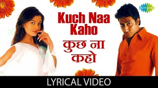 Kuch Naa Kaho with lyrics  Shaan Sadhana Sargam  Abhishek BachchanAishwarya Rai Bachchan Hits [upl. by Shiff359]