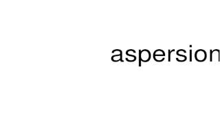 How to pronounce aspersions [upl. by Alokin]