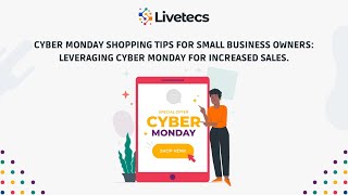 Cyber Monday Shopping Tips for Small Business Owners  Livetecs [upl. by Valentia]