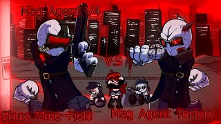 FNF  Mag Agent V4 VS Mag Agent Torture Sings MineField [upl. by Franklin]