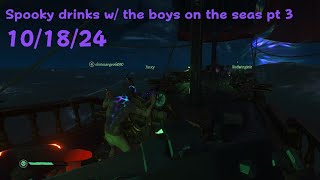 Sea Of Thieves PS5 Spooky drinks w the boys on the seas pt 3 101824 [upl. by Donaugh248]