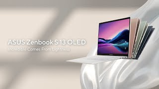 Incredible Comes From Lightness – ASUS Zenbook S 13 OLED [upl. by Einnel]