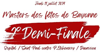 2° Demifinale Masters des fêtes de Bayonne 2024 [upl. by Ahsienyt]