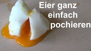 Eier pochieren Lifehack  so gelingt es immer ganz einfach Ei pochieren [upl. by Rew]