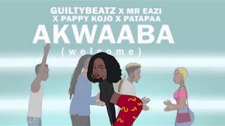 AKWAABA  GuiltyBeatz Mr Eazi Patapaa amp Pappy Kojo  Official Audio [upl. by Viccora]