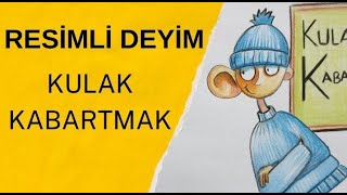 Kulak Kabartmak Deyimi ÇizimliResimliAnlatımEğlenceli Deyim ÇizimleriDeyimler 5Sınıf [upl. by Ahtel446]