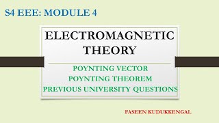 POYNTING THEOREM  PREVIOUS UNIVERSITY QUESTIONS  MODULE 4  ELECTROMAGNETIC THEORY  S4 EEE  KTU [upl. by Eet688]