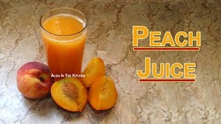 Refreshing Homemade Peach Juice  Summer Drinks Recipe  Aliza In The Kitchen [upl. by Glynn]