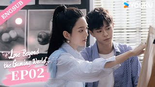 【ENG SUB】Love Beyond the Gaming World EP02  Zhang keai  Xuan Hao  YOUKU [upl. by Aniles475]