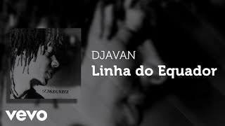 Djavan  Linha do Equador Áudio Oficial [upl. by Nothsa]