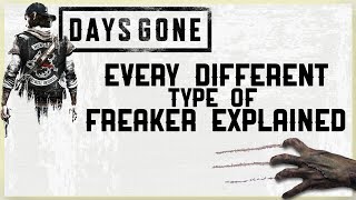 EVERY DIFFERENT TYPE OF FREAKER EXPLAINED IN DAYS GONE  ALL DIFFERENT TYPES OF ZOMBIES [upl. by Nnaharas]