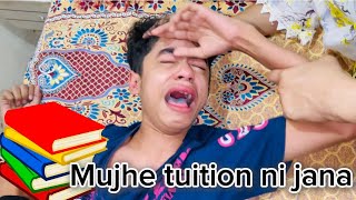 Mujhe tuition n ni jana 😭😭 Hadi bahut roya 😭 [upl. by Jew961]