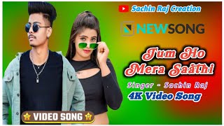 Tum Ho Mera Saathi Latest Song  New Romantic Song  New Version Song 2024  Sachin Raj  Hindi Song [upl. by Clauddetta]