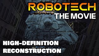 Robotech The Movie  The Untold Story 1986  2022 1080p HD Reconstruction  Remastered [upl. by Zilevi]