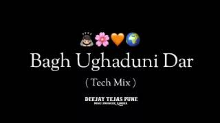 BAGH UGHADUNI DAR ANTARANGAT DEV HA GHAVAL KA  TECH MIX  DEEJAY TEJAS PUNE [upl. by Airamesor]