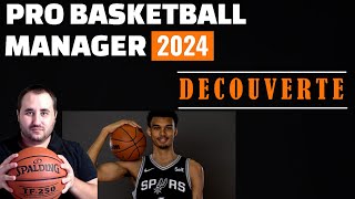 Pro Basketball Manager 2024 Découverte  PC [upl. by Aruasi]