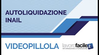 Videopillola Lavorofacileit Autoliquidazione Inail [upl. by Notgnilra]