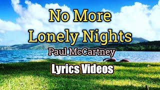 No More Lonely Nights  Paul McCartney Lyrics Video [upl. by Liag45]