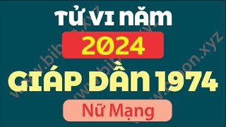 TỬ VI TUỔI 1974 GIÁP DẦN năm 2024  Nữ Mạng [upl. by Kcirddec]