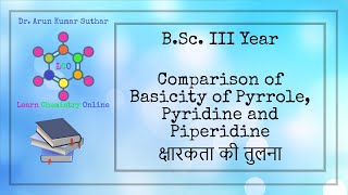 BSc III Year  Comparison of Basicity of Pyrrole Pyridine and Piperidine  क्षारकता की तुलना [upl. by Haleehs212]