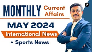 May 2024  International News amp Sports News  Monthly Current Affairs by Parcham Classes [upl. by Aihsram]