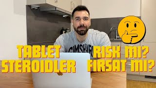 Tablet Steroid Kürleri  Risk mi Fırsat mı [upl. by Ehtylb]