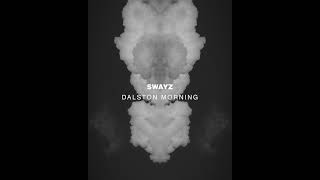 Swayz  Dalston Morning  Out now [upl. by Egag]