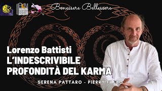 LINDESCRIVIBILE PROFONDITÀ DEL KARMA  Lorenzo Battisti  BenessereBellessere [upl. by Hgielsa]