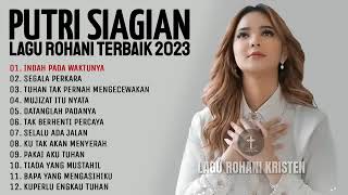 lagu rohani Putri Siagian terbaik 2023 [upl. by Ahsataj17]