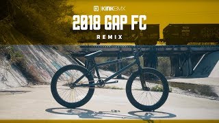 Last Look 2018 Kink GAP FC Remix  Kink BMX [upl. by Dagley]