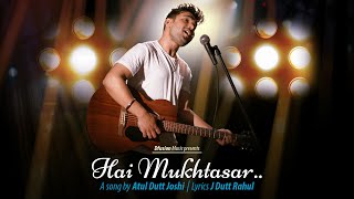 Hai Mukhtasar Official Audio  Atul Dutt Joshi  J Dutt Rahul [upl. by Angus]