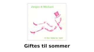 Giftes til sommer  Jørgen amp Michael [upl. by Drarej]