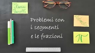 Problemi con i segmenti e frazioni [upl. by Sivraj]