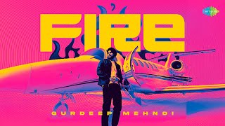 Fire  Official Video  Gurdeep Mehndi  Yeah Proof  King Ricky  Punjabi Song [upl. by Hsetirp129]