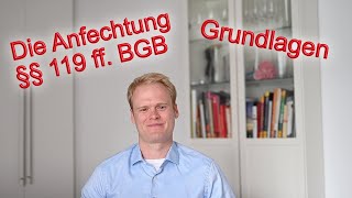 Die Anfechtung von Willenserklärungen §§ 119 ff BGB Die wichtigsten Grundlagen  Jurastudium [upl. by Donnelly267]