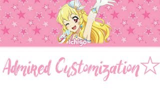 Aikatsu on Parade 『Admired Customization☆』 Ichigo Hoshimiya [upl. by Dazhahs174]