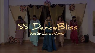 Koi Si Dance Cover  SS DanceBliss  Ajwavy  Remix ✨ [upl. by Nosreg902]