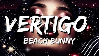 Beach Bunny  Vertigo Lyrics [upl. by Valeda972]