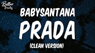 Babysantana  Prada remix feat lil tecca Clean 🔥 Prada remix Clean [upl. by Nozicka]