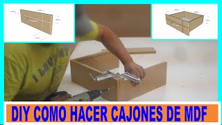 Como hacer cajones de placas de mdf para mueblesDIY MDF drawers [upl. by Kirred]